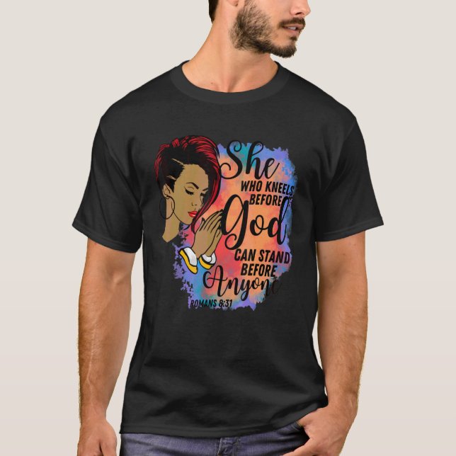 She Who Kneels Before God Black Girl African Ameri T-Shirt (Front)