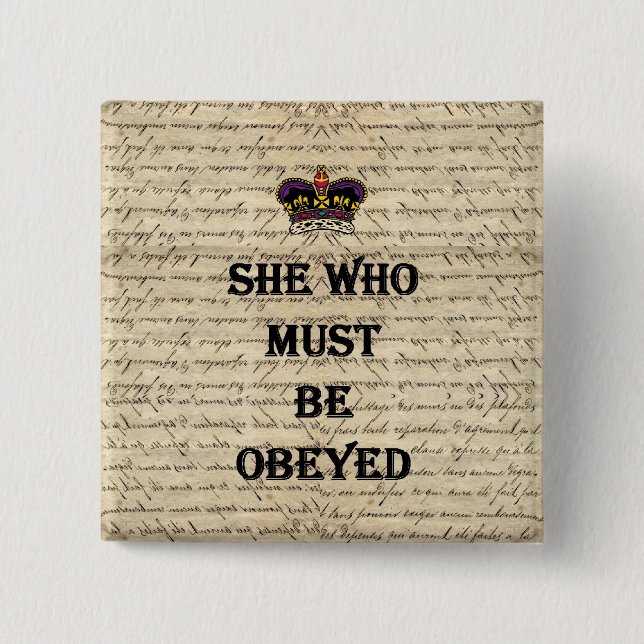 She who must be obeyed 15 cm square badge (Front)