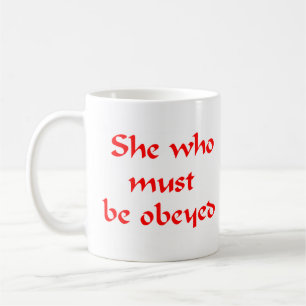 she who must be obeyed coffee mug