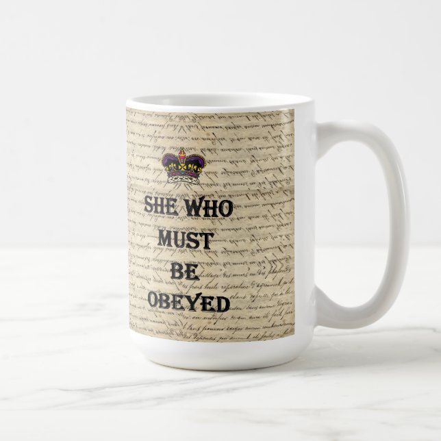 She who must be obeyed coffee mug (Right)