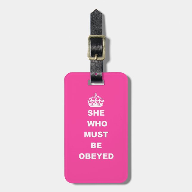 She who must be obeyed luggage tag (Front Vertical)