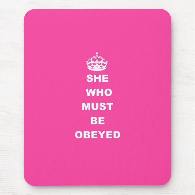 She who must be obeyed mouse mat (Front)