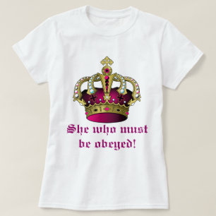 She Who Must Be Obeyed T-Shirt