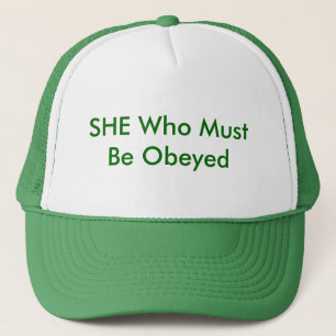 SHE Who MustBe Obeyed Trucker Hat