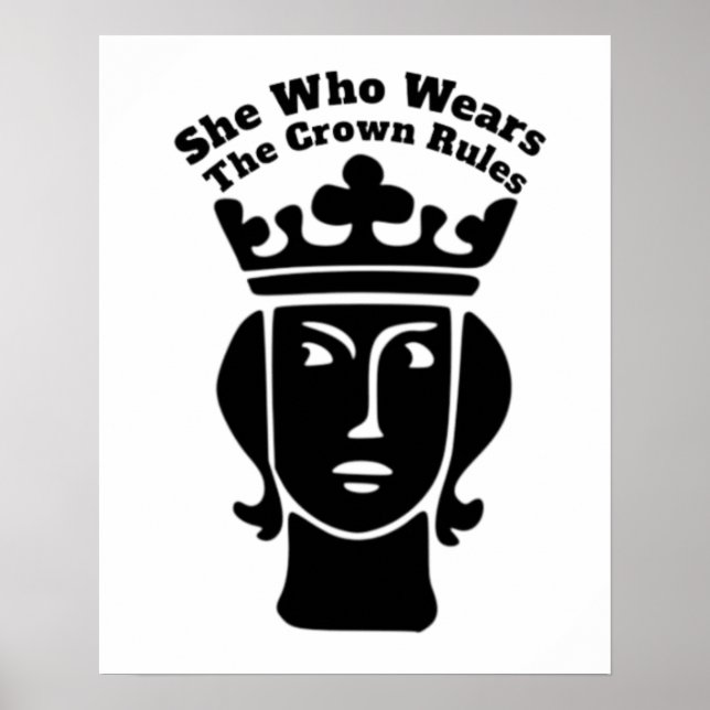 She Who Wears The Crown Rules Art  Poster (Front)