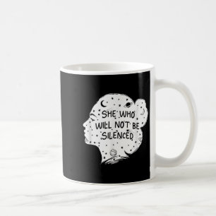 She Who Will Not Be Silenced Feminist Motivational Coffee Mug