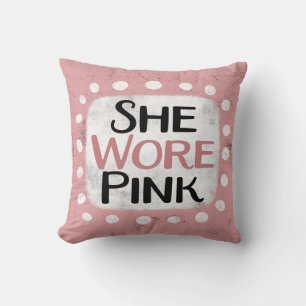 She Wore Pink Throw Pillow
