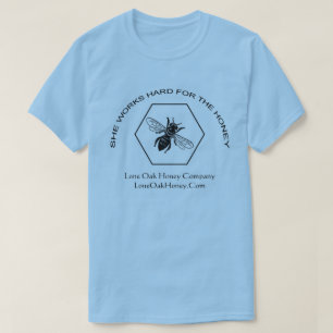 She Works Hard For The Honey T-shirt