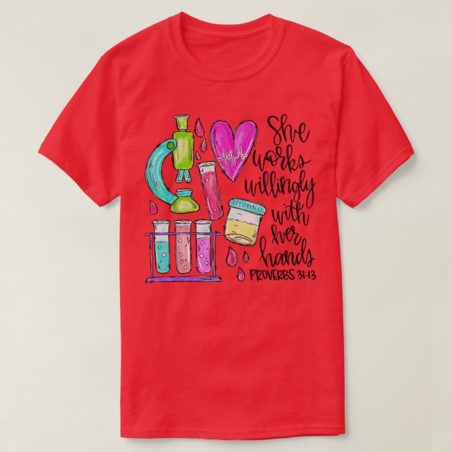 She Works Willingly With Her Hands Lab Tech Prover T-Shirt (Design Front)