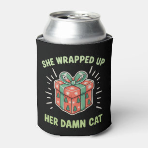 She Wrapped Up Her Cat Christmas Xmas Holiday Can Cooler