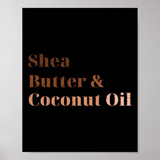 Shea Butter And Coconut Oil Black History Month Me Poster (Front)