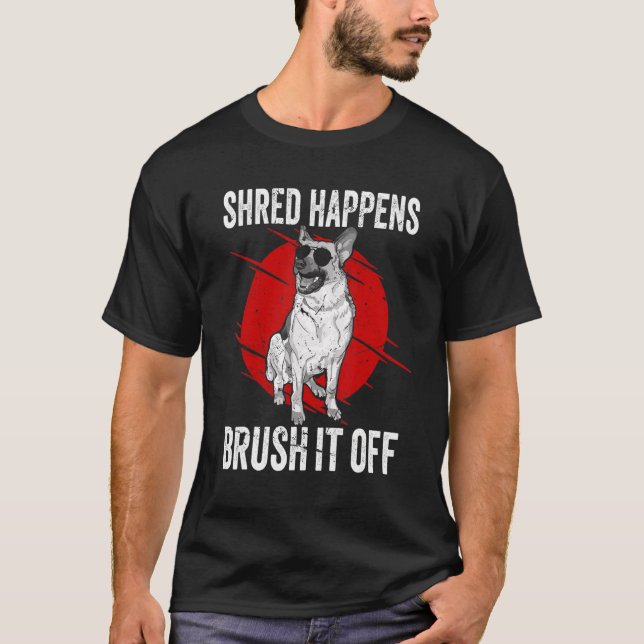 Shed Happens Brush It Off German Shepherd Dad Mum T-Shirt (Front)