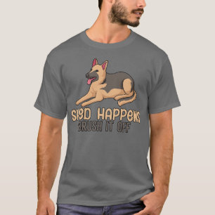Shed happens brush it off T-Shirt