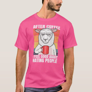 Sheep After Coffee I Feel Good About Hating People T-Shirt