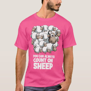 Sheep Counting You Can Always Count On Sheep T-Shirt
