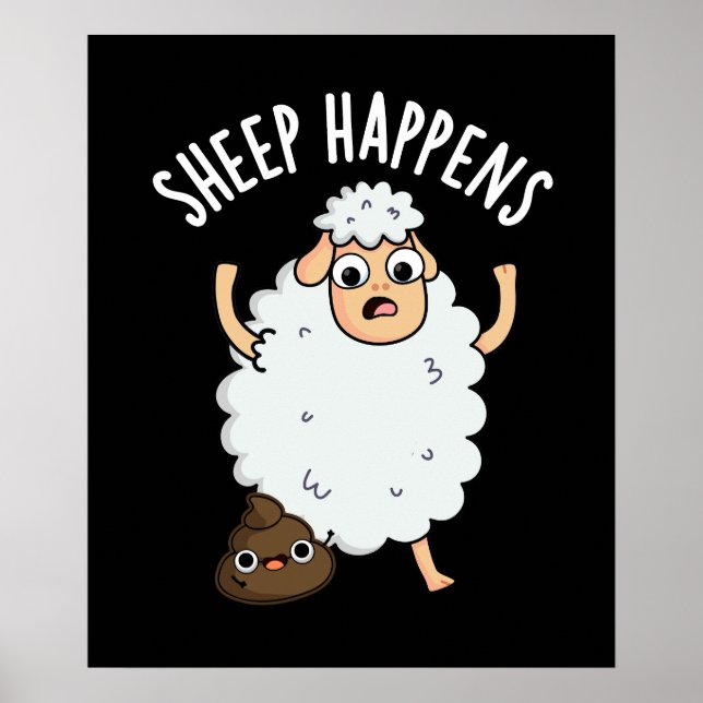 Sheep Happens Funny Poop Pun Dark BG Poster (Front)