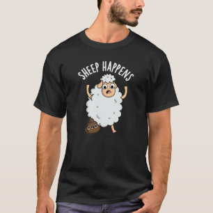 Sheep Happens Funny Poop Pun Dark BG T-Shirt