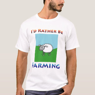 Sheep i'd rather be farming T-Shirt
