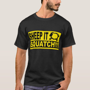 SHEEP IT SQUATCHY! Monsters Mysteries SHEEPSQUATCH T-Shirt