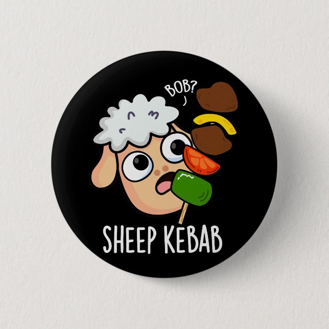 Sheep Kebab Funny Shish Kebab Pun Dark BG 6 Cm Round Badge (Front)
