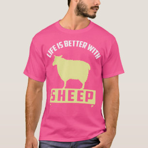 Sheep Life Is Better With Sheep Quote Sheep Lover T-Shirt