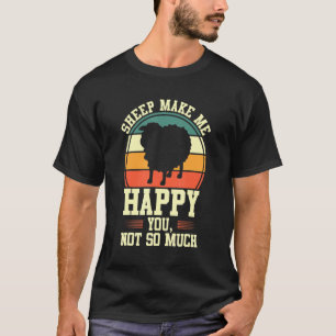 Sheep Make Me Happy You Sheep Farmer Farming T-Shirt