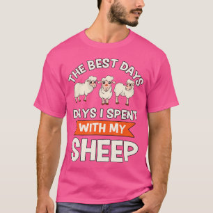 Sheep Quote Shepherd Best Days I Spent With My She T-Shirt
