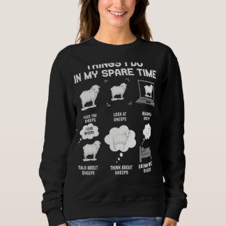 Sheep Things I Do In My Spare Time Farmer Sheeps L Sweatshirt