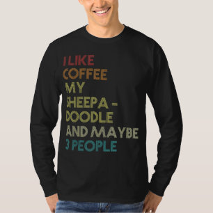 Sheepadoodle Dog Owner Coffee Lover Quote Vintage T-Shirt
