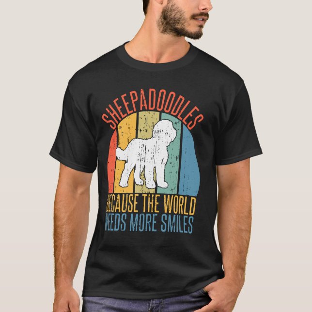 Sheepadoodles Because the World Needs More Smiles T-Shirt (Front)
