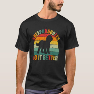 Sheepadoodles Do It Better Sheepadoodle T-Shirt