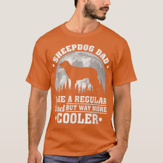 Sheepdog Dad Like A Regular Dad Funny Sheepdog Fat T-Shirt