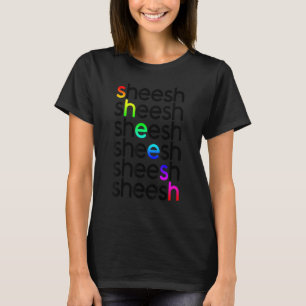 Sheesh Love Women Proud Herself Love T-Shirt