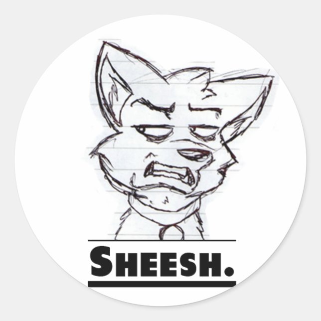 Sheesh. Sticker. Classic Round Sticker (Front)