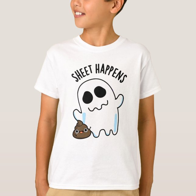 Sheet Happens Funny Ghost Pun  T-Shirt (Front)