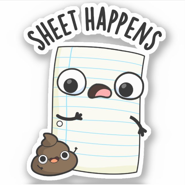 Sheet Happens Funny Paper Pun  (Front)