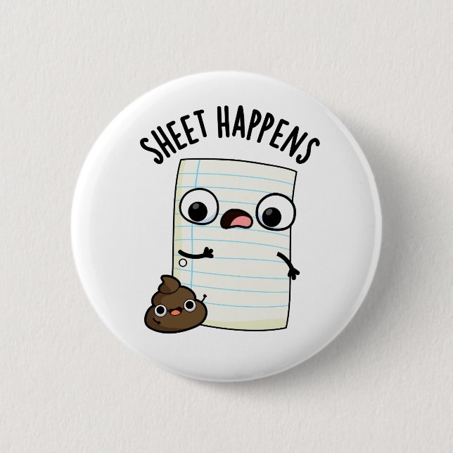 Sheet Happens Funny Paper Pun  6 Cm Round Badge (Front)