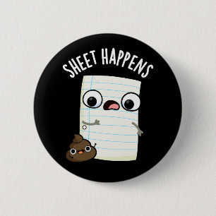 Sheet Happens Funny Paper Pun Dark BG 6 Cm Round Badge