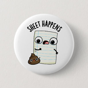 Sheet Happens Funny Paper Puns  6 Cm Round Badge