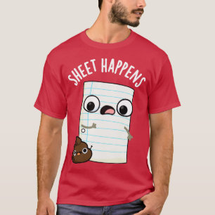 Sheet Happens Funny Paper Puns T-Shirt