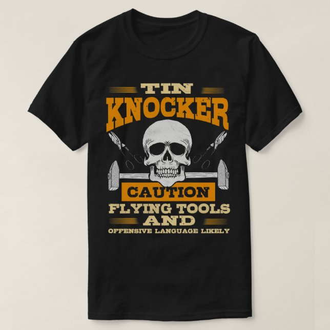 Sheet Metal Worker Gifts Funny Tin Knocker Flying  T-Shirt (Design Front)