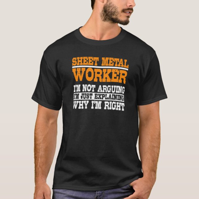 Sheet Metal Worker Not Arguing Blacksmith Metalwor T-Shirt (Front)