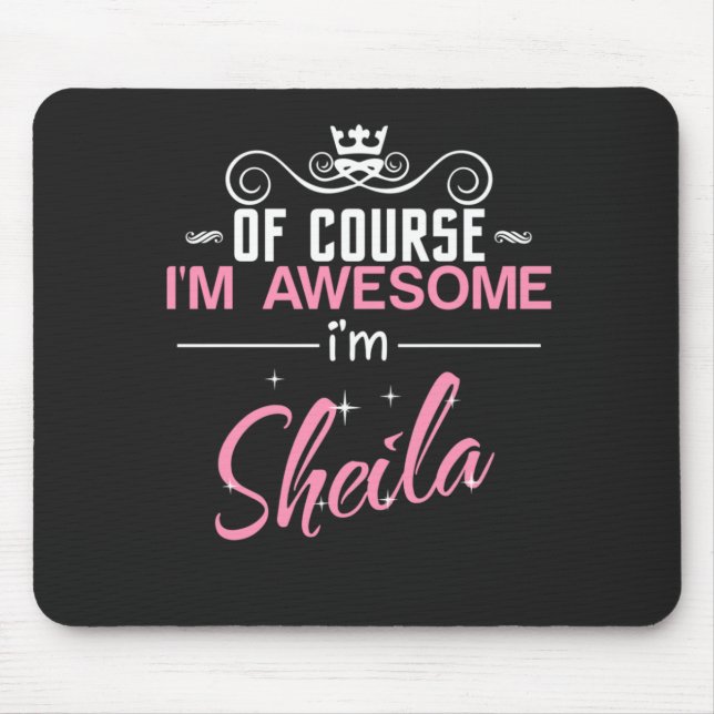 Sheila Of Course I'm Awesome I'm Sheila Mouse Mat (Front)