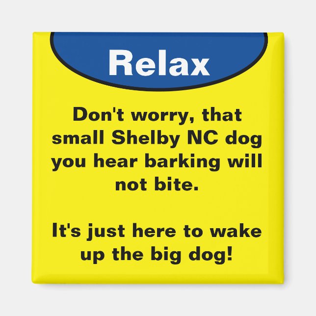 Shelby NC dog barking Relax Magnet (Front)