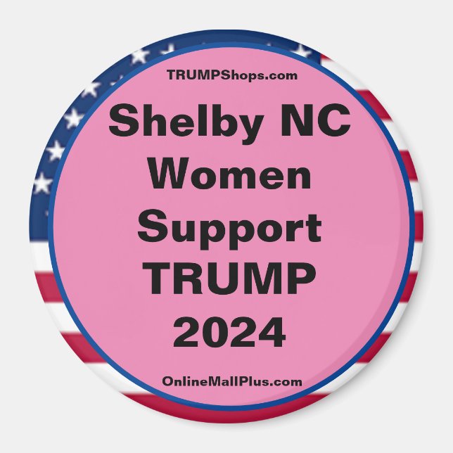 Shelby NC Women Support TRUMP 2024 Fridge Magnet (Front)