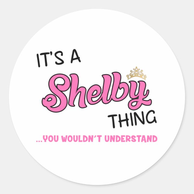 Shelby thing you wouldn't understand classic round sticker (Front)