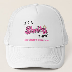 Shelby thing you wouldn't understand trucker hat