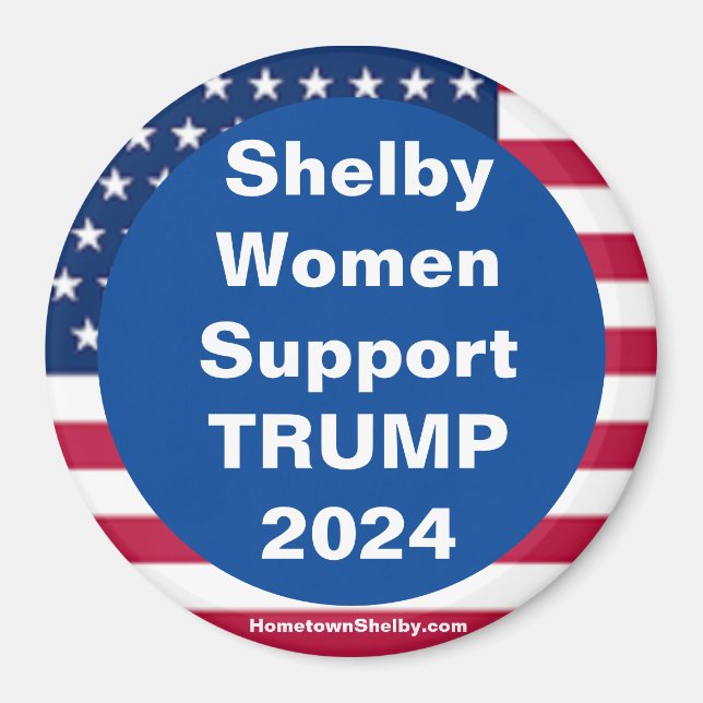 Shelby Women Support TRUMP 2024 Patriotic Magnet (Front)