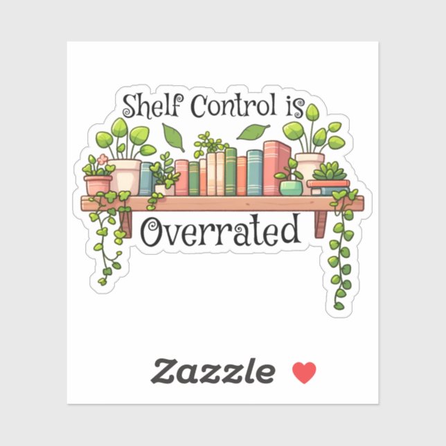 Shelf Control Is Overrated Botanical Book Lover (Sheet)