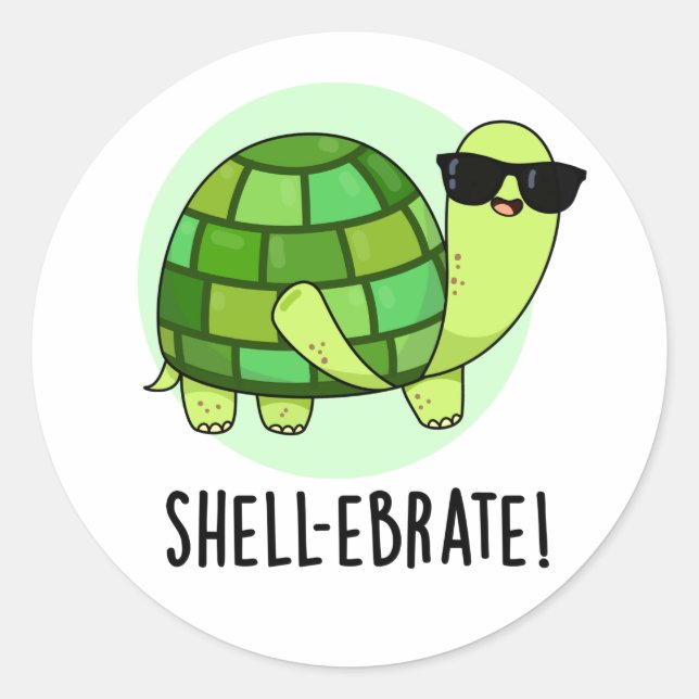 Shell-ebrate Funny Tortoise Animal Pun  Classic Round Sticker (Front)